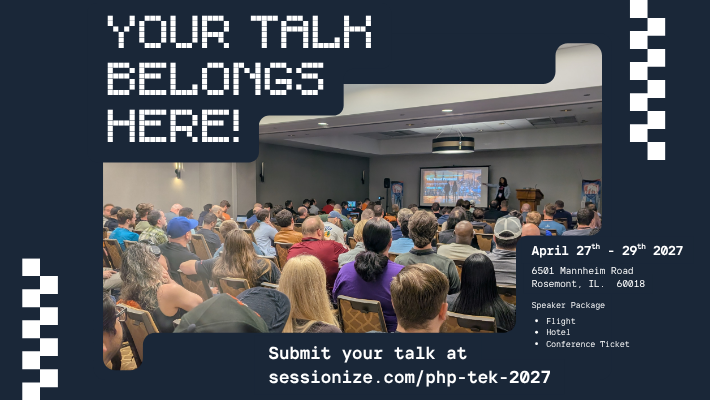 The Stage Is Yours: The PHP Tek 2027 Call for Presentations Is Open